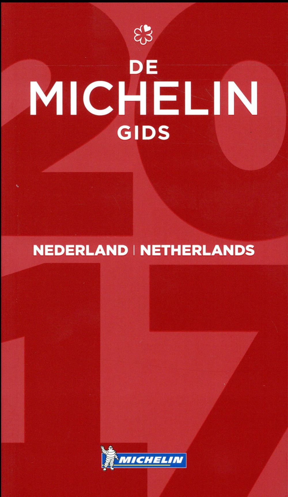 Guide rouge Michelin : Nederland / Netherlands : Hotels & restaurants (édition 2017)