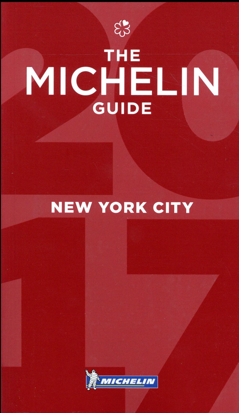 Guide rouge Michelin : The Michelin guide : New York city (édition 2017)
