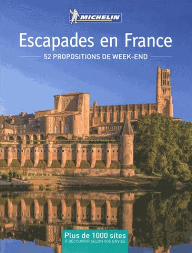 Escapades en France : 52 propositions de week-end (édition 2017)