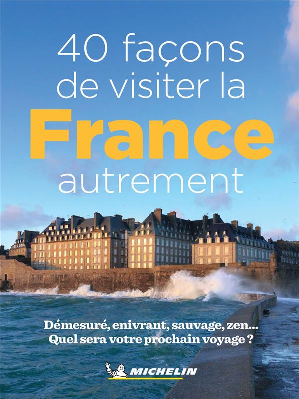 40 façons de visiter la France (édition 2021)
