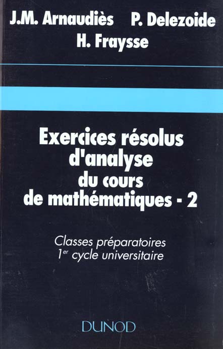 Exercices résolus du cours de mathématiques - Tome 2 - Analyse