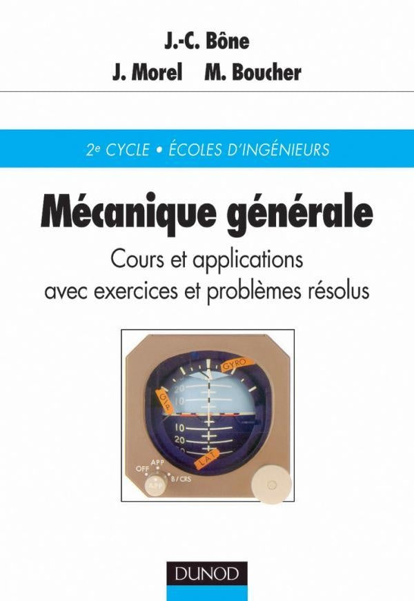 Mécanique générale - Cours et applications avec exercices et problèmes résolus : Cours et applications avec exercices et problèmes résolus
