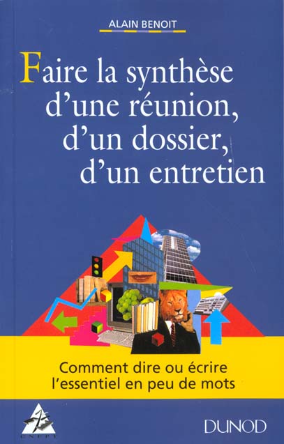 Faire la synthese d'une reunion, d'un dossier, d'un entretien