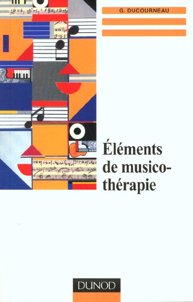 Elements de musicotherapie : clinique, technique, formation