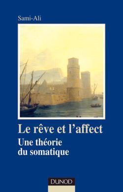 Le reve et l'affect, une theorie du somatique