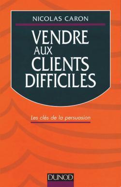 Vendre aux clients difficiles