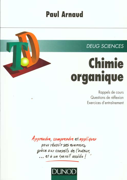 Chimie organique : rappels de cours, questions de reflexion, exercices