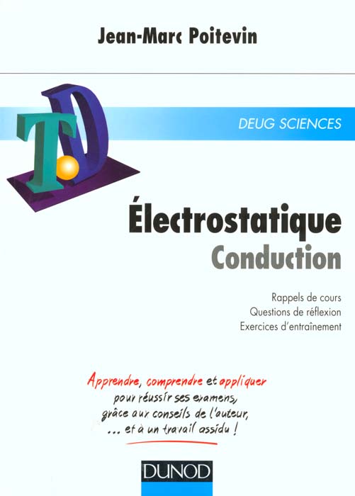 Td d'electrostatique. conduction - rappels de cours, questions de reflexion, exercices resolus