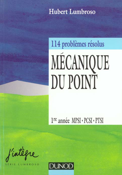 Mecanique du point ; 114 problemes resolus