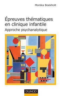 Epreuves thematiques en clinique infantile ; approche psychanalytique