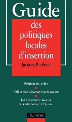 Guide des politiques locales d'insertion ; politique de la ville , rmi et plan departemental de logement, loi d'orientat