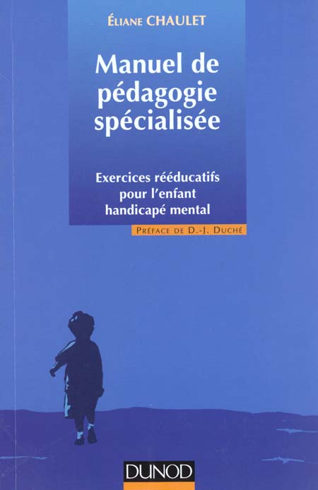 Manuel de pedagogie specialise ; exercices reeducatifs pour l'enfant handicape
