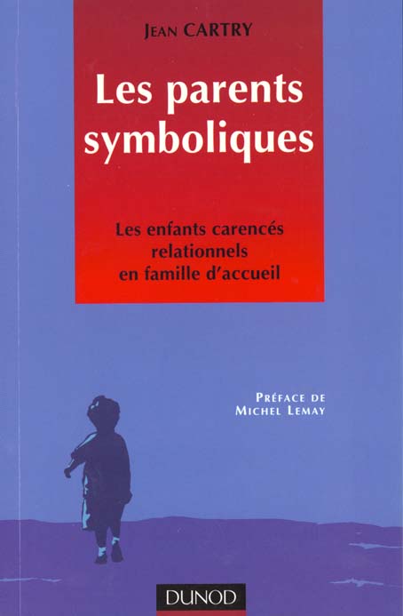 Les parents symboliques : les enfants carrences relationnels en famille therapeutique
