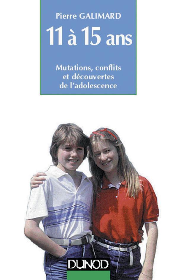 L'enfant de 11 a 15 ans - 5eme edition - mutations, conflits et decouvertes de l'adolescence