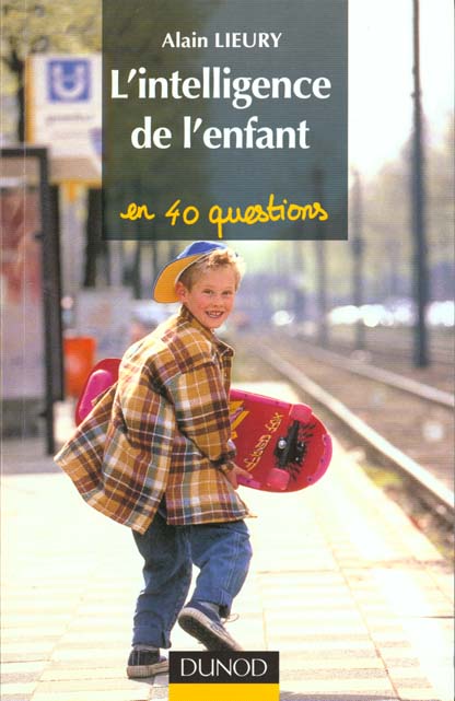 L'intelligence de l'enfant en 40 questions
