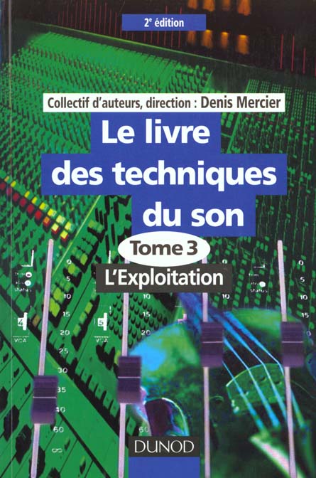 Le livre des techniques du son Tome 3 ; l'exploitation (2e édition)
