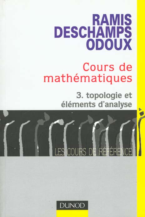Cours de mathematiques - tome 3 - 3eme edition - topologie et elements d'analyse