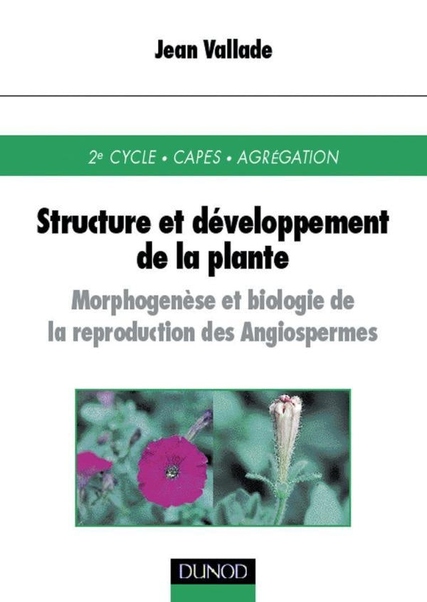 Structure et développement de la plante : Morphogénèse et biologie de la reproduction des Angiospermes