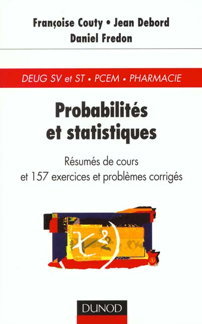 Les probalites et les statistiques. rappels de cours et exercices corriges