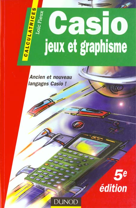 Casio. jeux et graphisme ! (5eme edition)