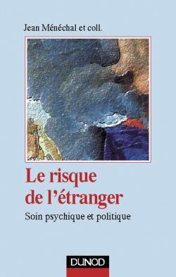 Le risque de l'etranger ; sopins psychiques et politiques