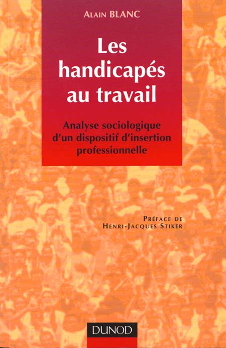 Les handicapes au travail ; analyse sociologique d'un dispositif d'insertion professionnelle