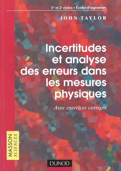Incertitudes et analyse des erreurs dans les mesures physiques ; cours et exercices corriges