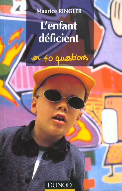 L'enfant deficient en 40 questions