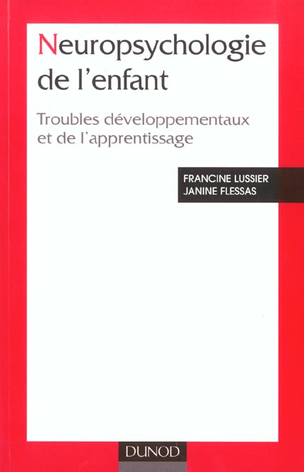 Neuropsychologie de l'enfant ; troubles developpementaux et de l'apprentissage ;
