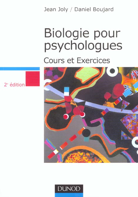 Biologie pour psychologues ; cours et exercices corriges ; 2e edition