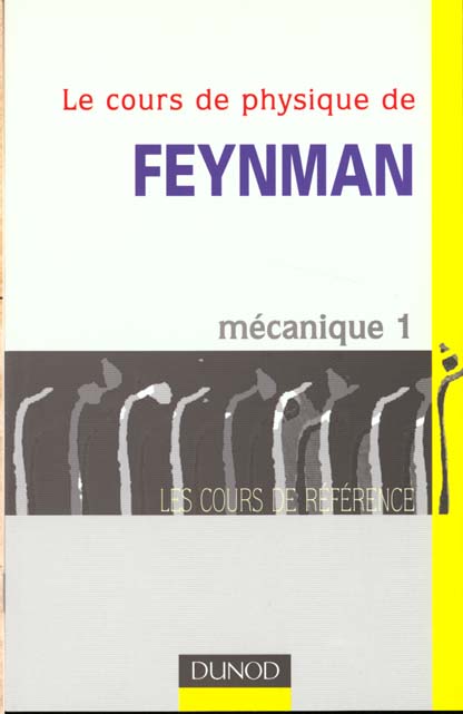 Le cours de physique de Feynman ; mécanique Tome 1