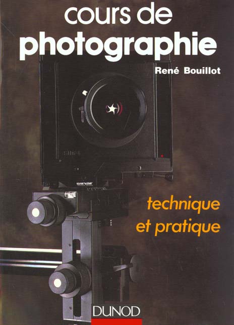 Cours de photographie ; technique et pratique