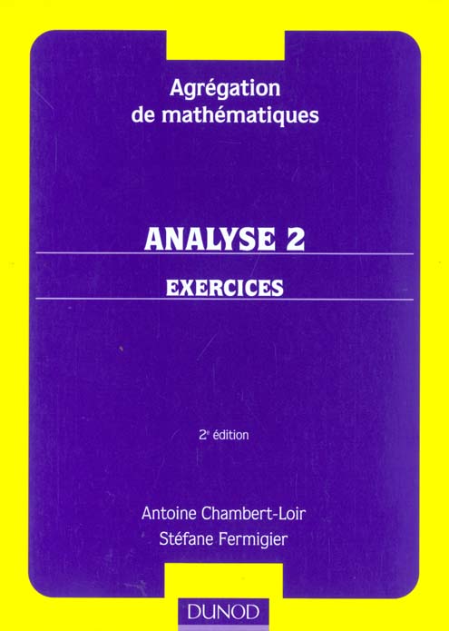 Agregation de mathematiques - exercices et analyse t.2