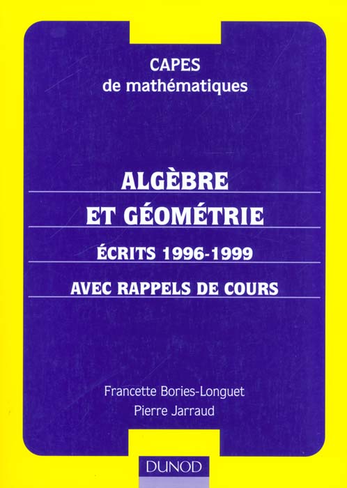 Capes de mathématiques - sujets 1996-1999 - algèbre et géometrie, avec rappel de cours