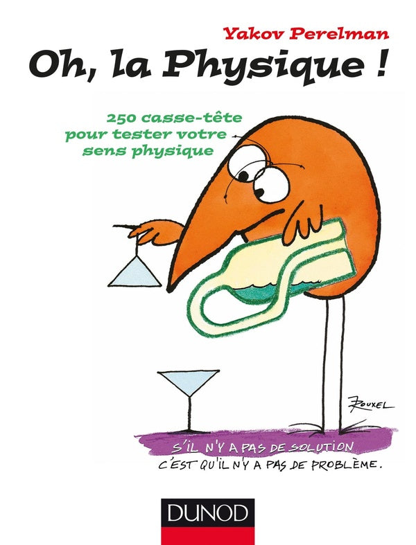 Oh, la physique ! - 250 casse-tête pour tester votre sens physique : 250 casse-tête pour tester votre sens physique