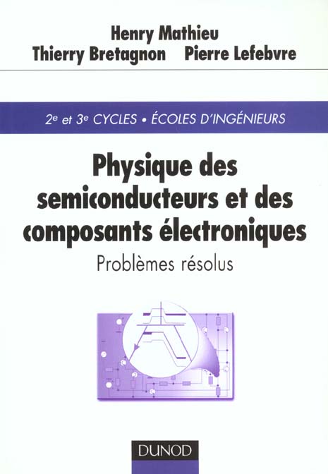 Physique des semi-coducteurs et des composants electroniques ; problemes resolus