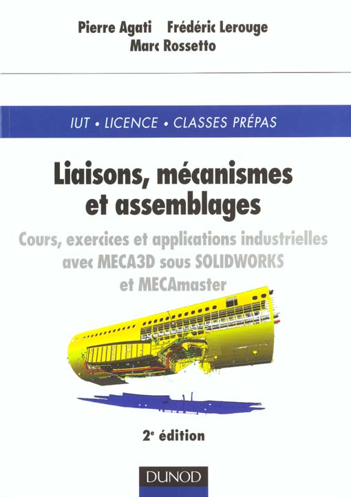 Liaisons, mecanismes et assemblages - 2eme edition - cours, exercices et applications industrielles