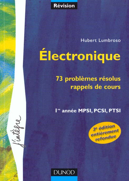 Electronique ; 73 problemes resolus ; rappel de cours