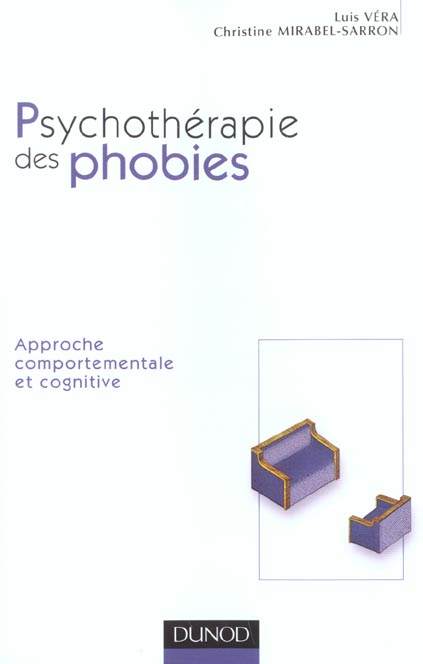 Psychotherapie des phobies ; approche comportementale et cognitive