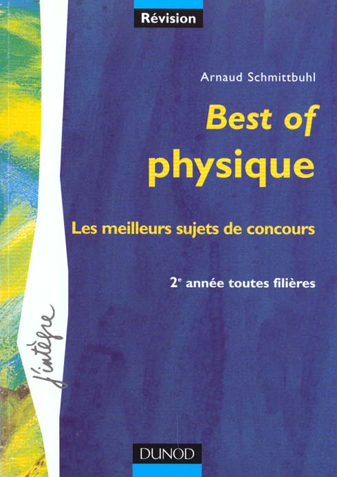 Best of physique ; les meilleurs sujets de concours 2e annee ; toutes les filieres