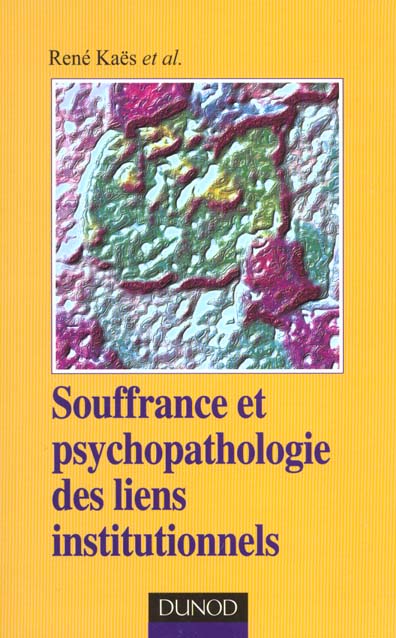 Souffrance et psychopathologie des liens institutionnels