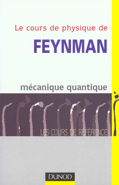 Le cours de physique de Feynman ; mécanique quantique