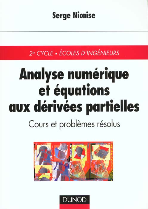 Analyse numerique et equations aux derivÉes partielles ; cours et problemes resolus