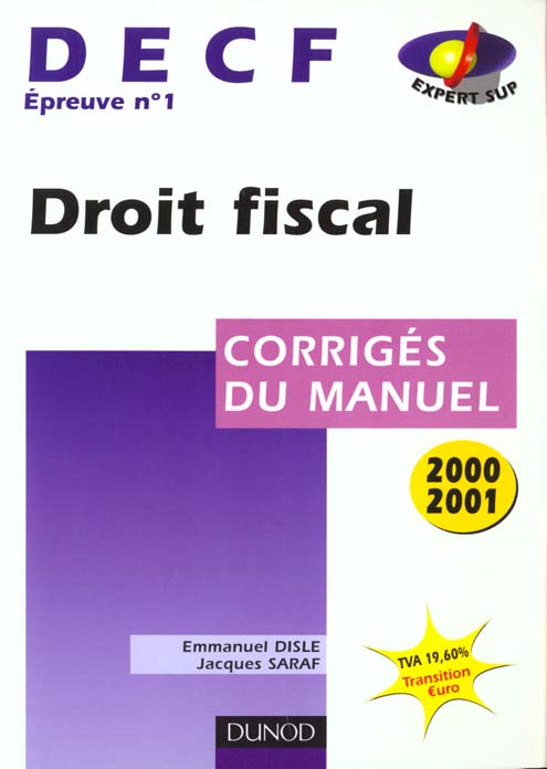 Droit fiscal 2000-2001 ; decf epreuve t.1; corriges du manuel