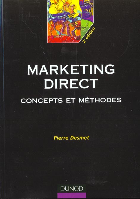 Marketing direct ; concepts et methodes ; 2e edition