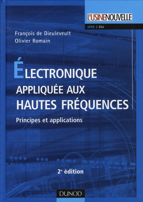 électronique appliquées aux hautes fréquences ; principes et applications (2e édition)