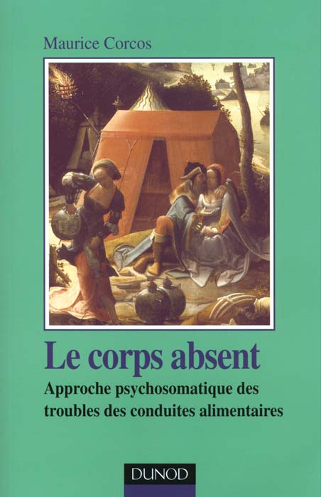 Le corps absent ; approche psychosomatique des troubles de conduites alimentaires