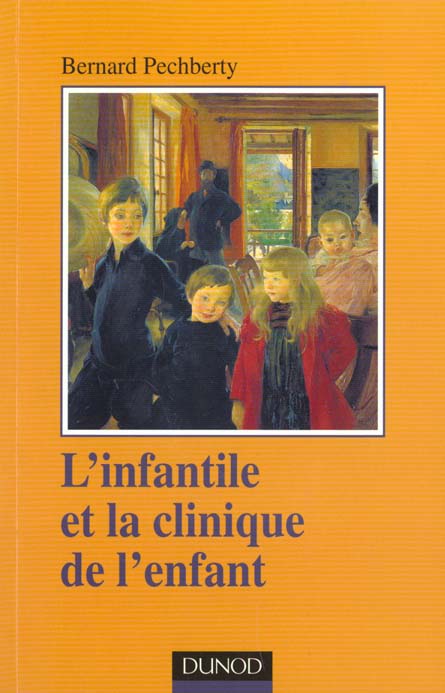 L'infantile et la clinique psychanalytique de l'enfant ; introduction au psychisme precoce