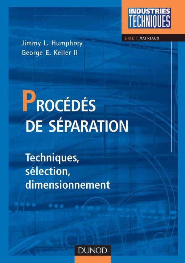 Procédés de séparation ; techniques, sélection, dimensionnement