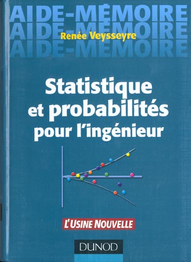 Aide-memoire de statistique et probabilites pour l'ingenieur